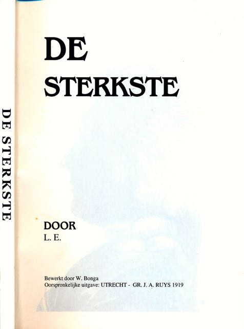 Engelberts, Louise - De Sterkste: Een waar gebeurde familiegeschiedenis.