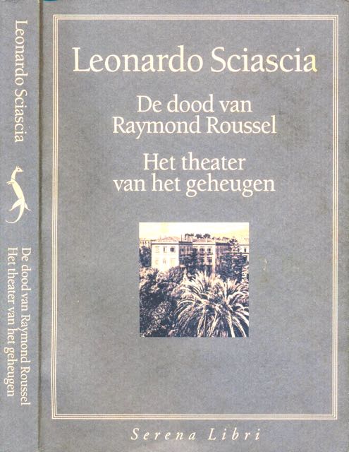 Sciascia, Leonardo - De dood van Raymond Rousssel / Het Theater van het Geheugen.