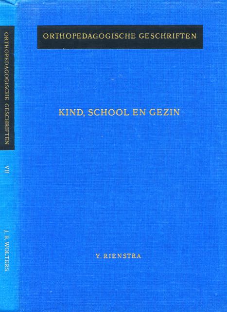 Rienstra, Y - Kind, School, en Gezin: Het gezin als haard van leer- en gedragsmoeilijkheden bij lagere- schoolkinderen.