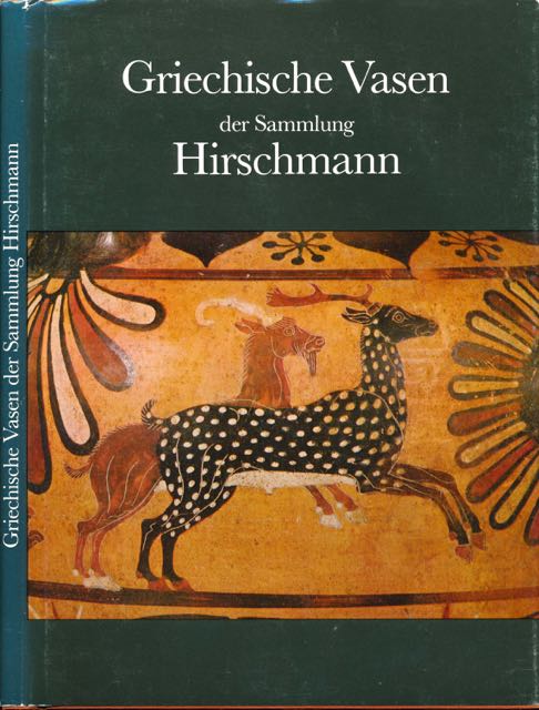 Isler, Hans Peter & Cornelia Isler-Kernyi e.a - Griechische Vasen der Sammlung Hirschmann.