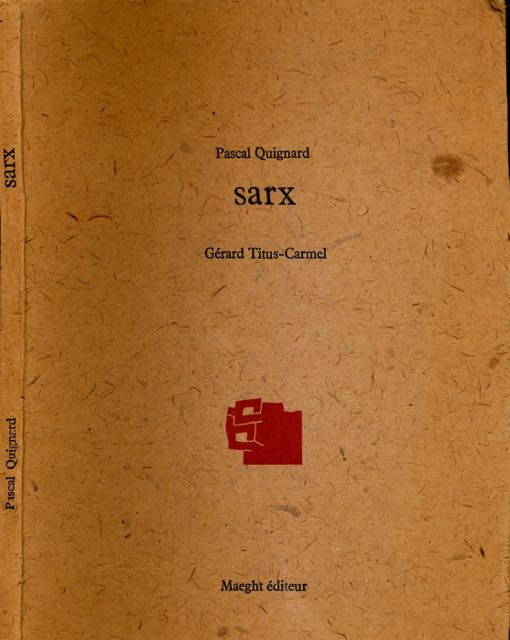 Quignard, Pascal & Grard Titus-Carmel - Sarx.