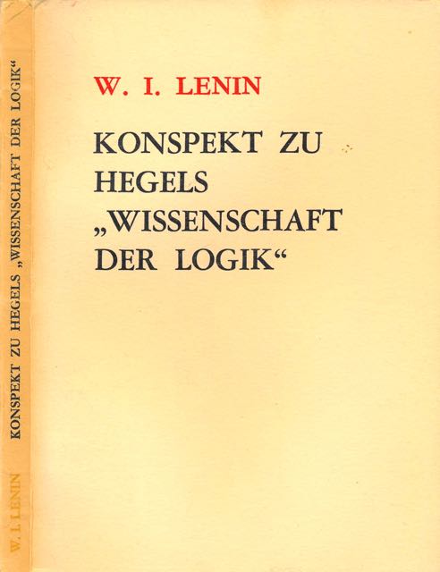 Lenin, W.I - Konspekt zu Hegels Wissenschaft der Logik.