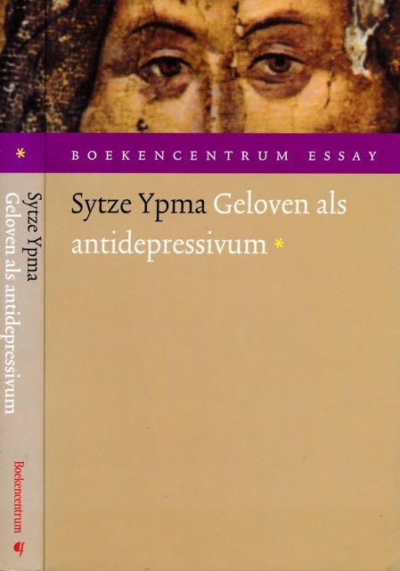 Ypma, Sytze - Geloven als antidepressivum.