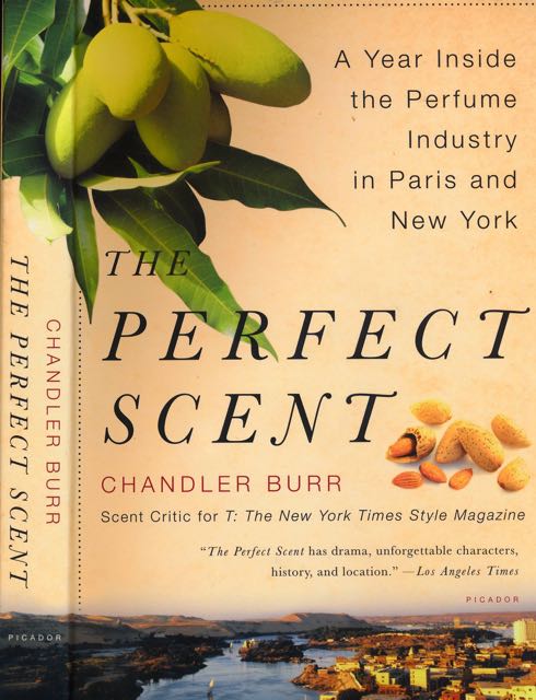 Burr, Chandler. - The Perfect Scent: A year inside the perfume industry in Paris and New York.