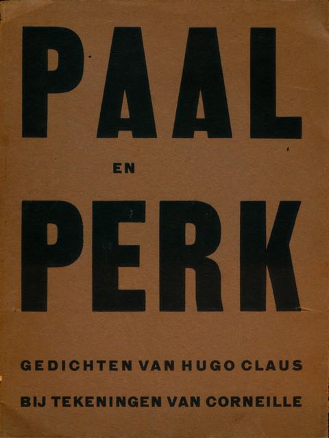 Claus, Hugo (gedichten) & Corneille (tekeningen). - Paal en Perk.