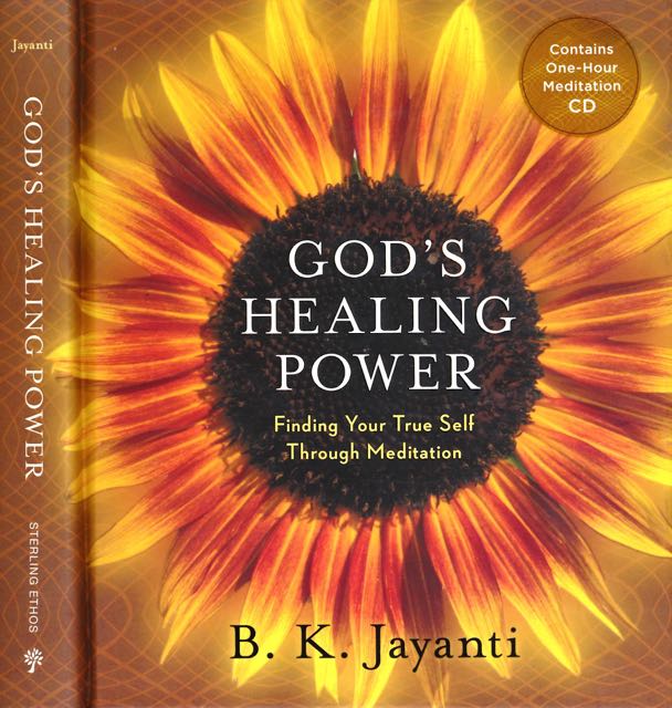 Jayanti, B.K - God's healing Power: Finding your true self through meditation.