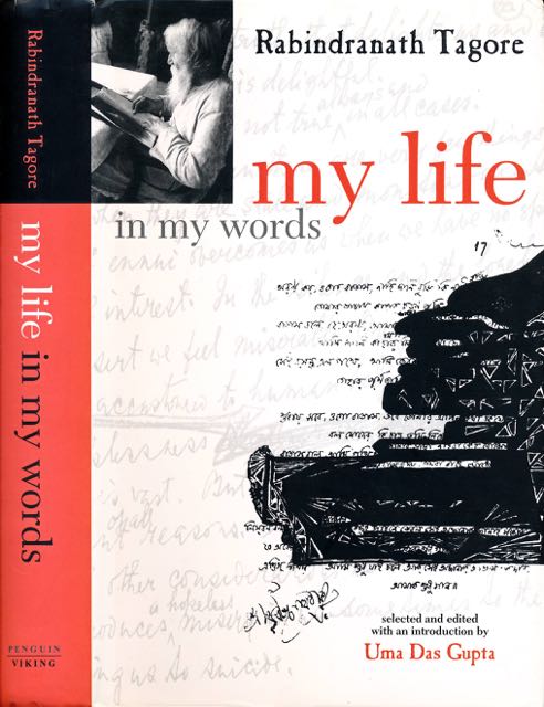 Tagore, Rabindranath - My Life in My Words.