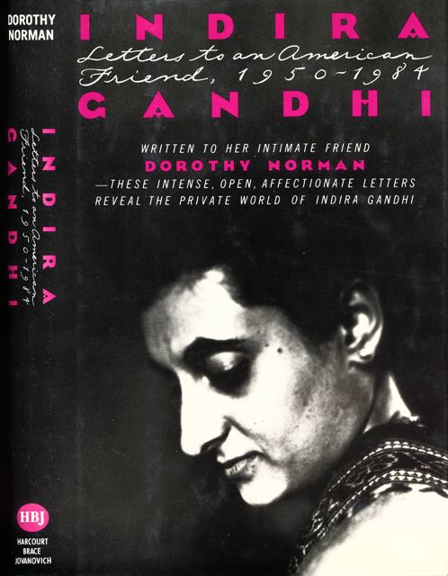 Norman, Dorothy (editor) - Indira Gandhi: Letters to an American friend.