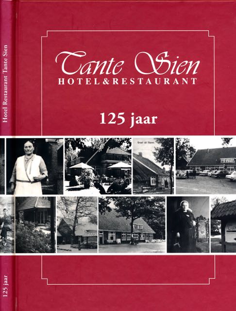 Zandhuis, H.A.G - 125 jaar Tante Sien Hotel en Restaurant.