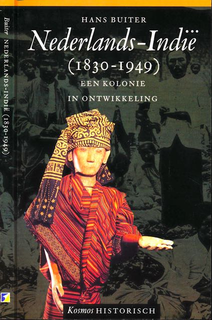 Buiter, Hans - Nederlands-Indi (1830-1949): Een kolonie in ontwikkeling.