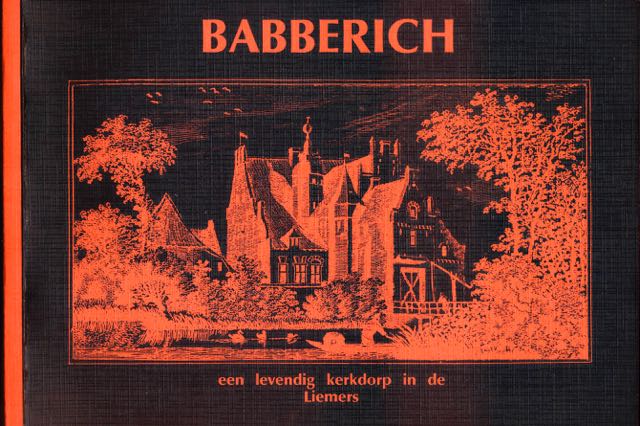 Visscher, H.J.J.D. - Babberich: Een levendig kerkdorp in de Liemers. Een verzameling van Kiekskes uut den olden Tied en Plaotjes van Vrogger!.