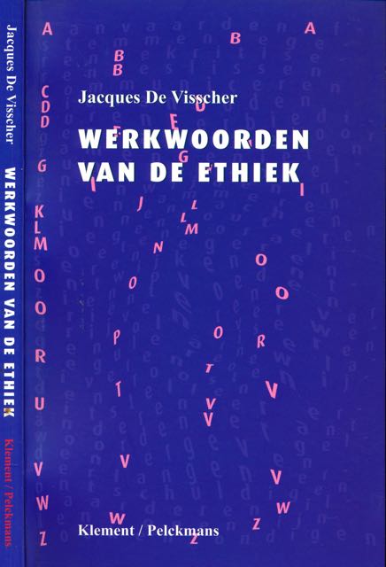 Visscher, Jacques De - Werkwoorden van de ethiek.