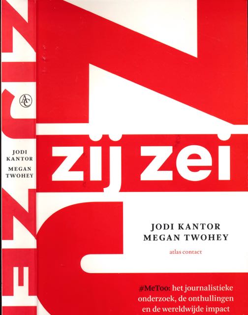 Kantor, Jodi & Megan Twohey - Zij Zei: #me too: het journalistieke onderzoek, de onthullingen en de wereldwijde impact.