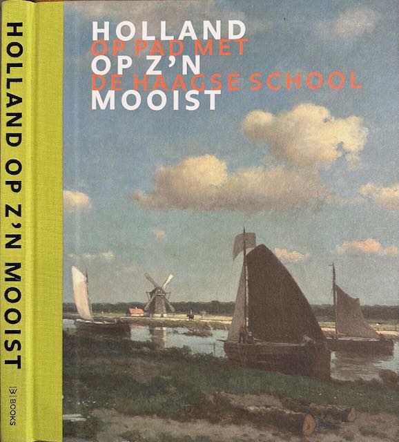 Dijke, Frouke van & Maartje van den Heuvel, e.a - Holland op z'n Mooist.