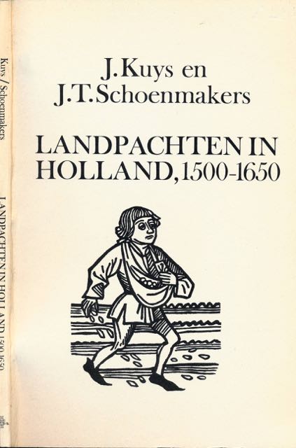 Kuys, J. & J.T. Schoenmakers. - Landpachten in Holland, 1500-1650.