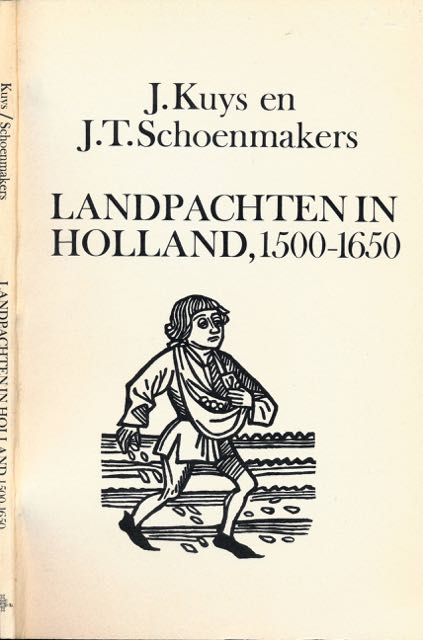 Kuys, J. & J.T. Schoenmakers - Landpachten in Holland, 1500-1650.