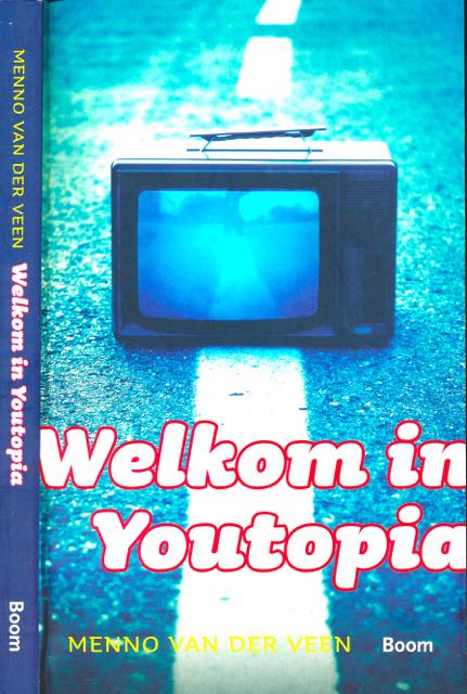 Veen, Menno van der - Welkom in Youtopia.