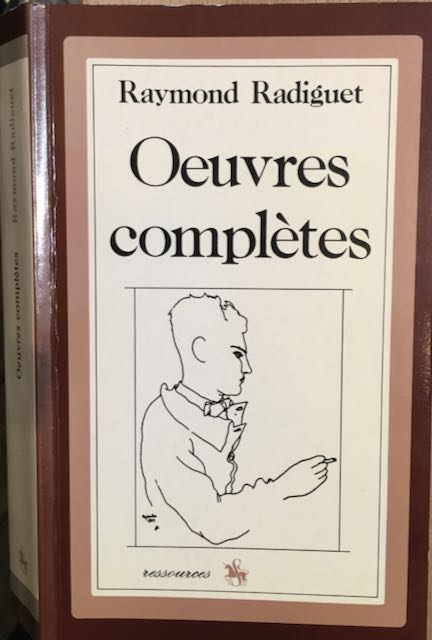 Radiguet, Raymond. - Oeuvres Compltes: Le diable au corps, La bal du comte d'orgel, Les joues en feu, Textes divers.