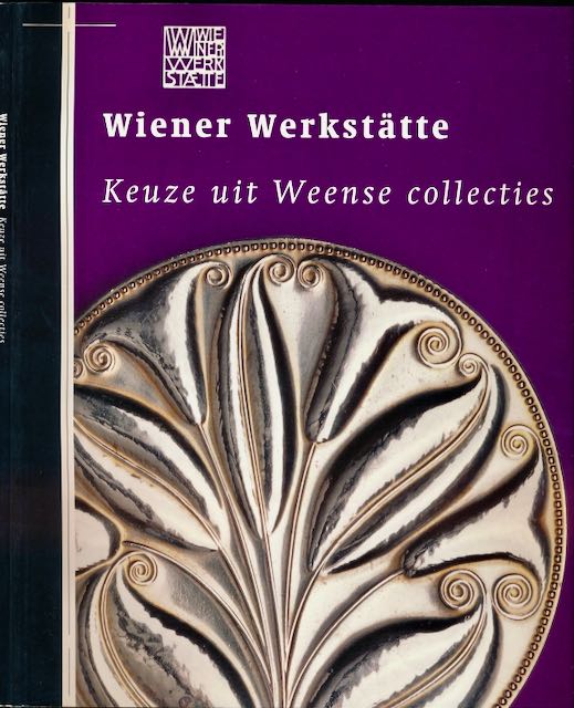 Sillevis, John et al - Wiener Werksttte: Keuze uit Weense collecties.