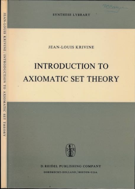 Krivine, Jean-Louis - Introduction to Axiomatic Set Theory.