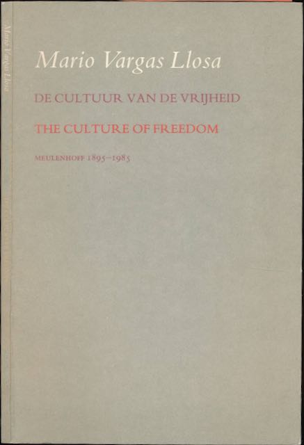 Llosa, Mario Vargas - De Cultuur van de Vrijheid / The Culture of Freedom: Meulenhof 1895-1985. Lezing gehouden op 29 november 1985 te Amsterdam, ter gelegenheid van het negentigjarig jubileum van Meulenhoff & Co.