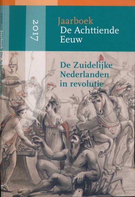 Adams, Sarah, Thomas H. von der Dunk, Elwin Hofman e.a. (red.) - Jaarboek De Achttiende eeuw: De Zuidelijke Nederlanden in revolutie.