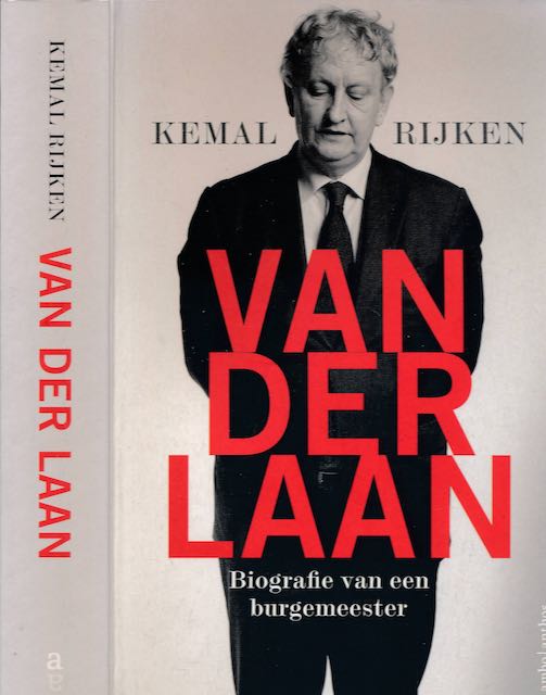 Rijken, Kemal - Van Der Laan: Biografie van een burgemeester.