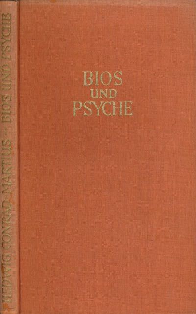 Conrad-Martius, Hedwig - Bios und Psyche: Zwei Vortragsfolgen.