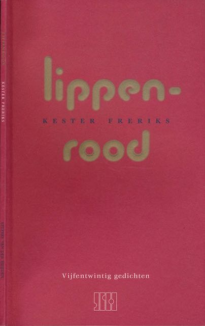 Freriks, Kester - Lippenrood: Vijfentwintig gedichten.