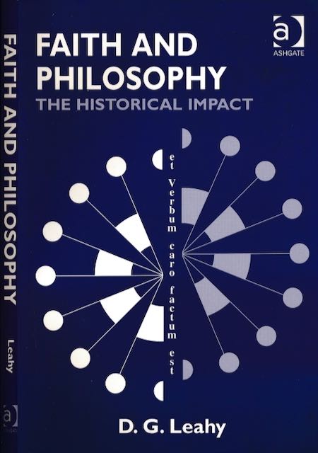 Leahy, D.G - Faith and Philosophy: The historical impact.