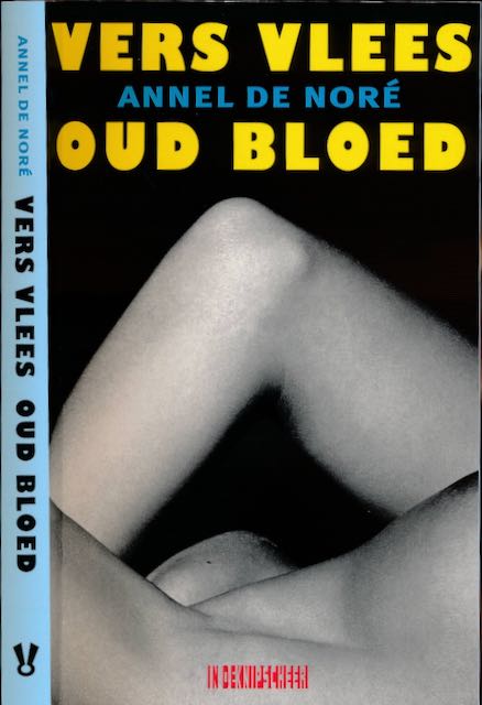 Nor, Annel de - Vers Vlees, Oud Bloed.