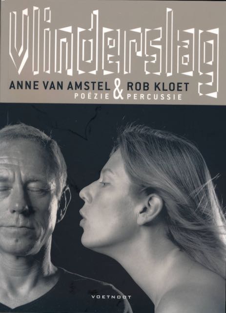 Amstel, Anne van (pozie) & Rob Kloet (percussie) - Vlinderslag.