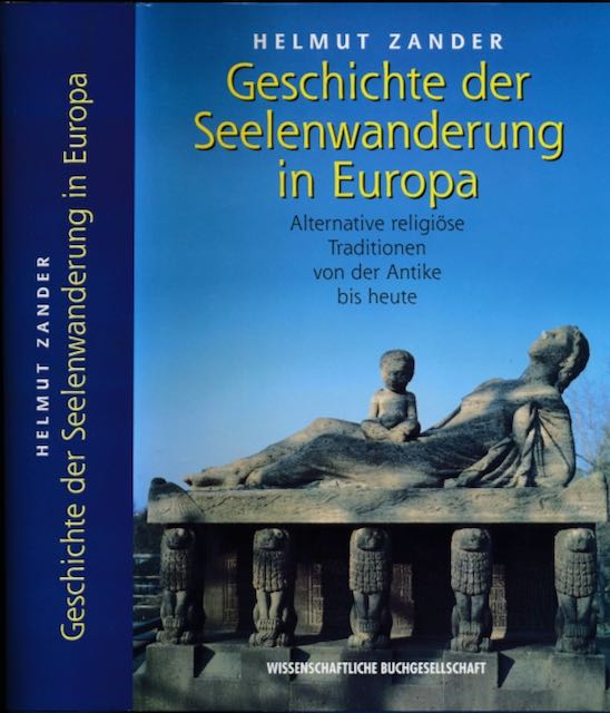 Zander, Helmut - Geschichte der Seelenwanderung in Europa: Alternative religise Traditionen von der Antike bis heute.