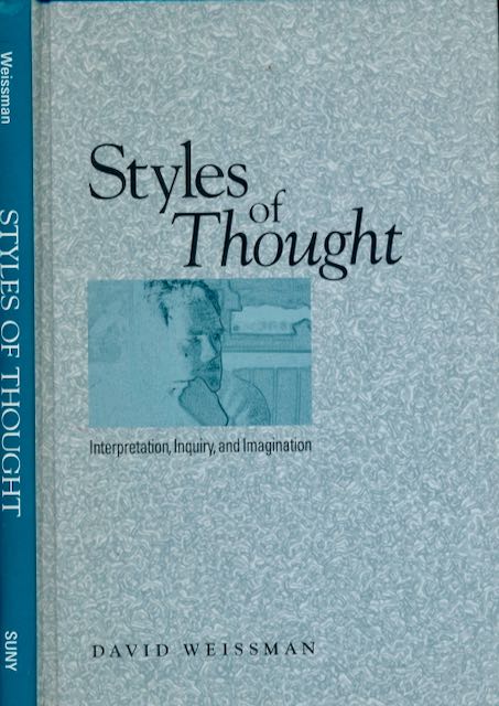 Weissman, David - Styles of Thought: Interpretation, Inquiry, and Imagination.