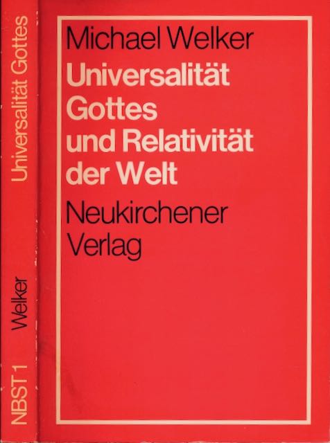 Welker, Michael. - Universalitt Gottes und Relativitt der Welt: Theologische Kosmologie im Dialog mit dem amerikanischen Prozess nach Whitehead.
