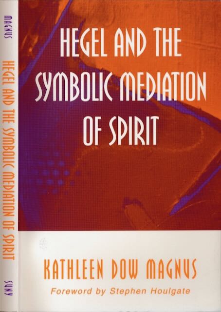 Dow Magnus, Kathleen - Hegel and the symbolic mediation of spirit.