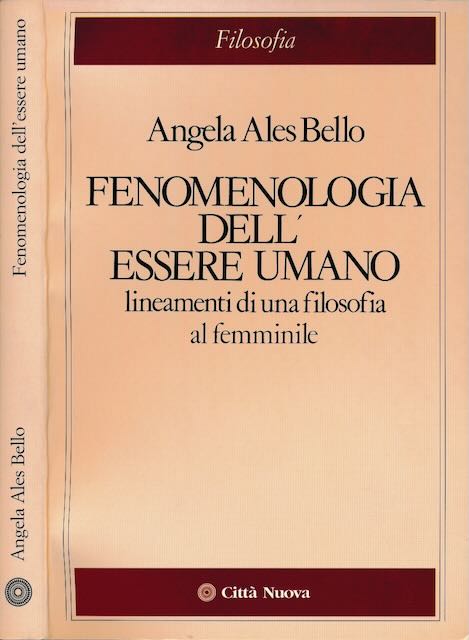 Bello, Angela Ales - Fenomenologia Dell'essere Umano: Lineamenti di una filosofia al femminile.