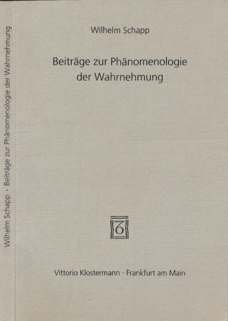 Schapp, Wilhelm. - Beitge zur Phnomenologie der Wahrnehmung.