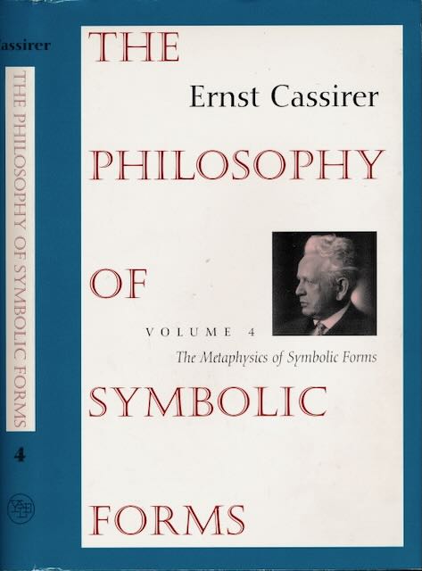 Cassirer, Ernst. - The Philosophy of Symbolic Forms, volume four: The methaphysics of symbolic forms.