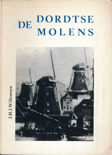 Willemsen, J.H.J - De Dordtse Molens.