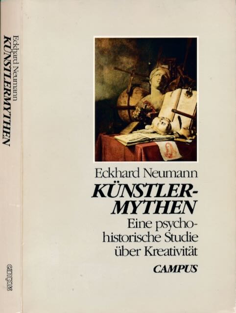 Neumann, Eckhard - Knstlermythen: Eine psycho-historische Studie ber Kreativitt.