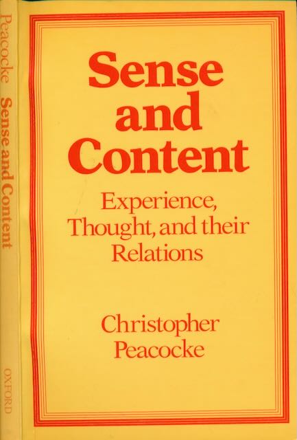 Peacocke, Christopher - Sence and Content: Experiense, Thought, and their Relations.
