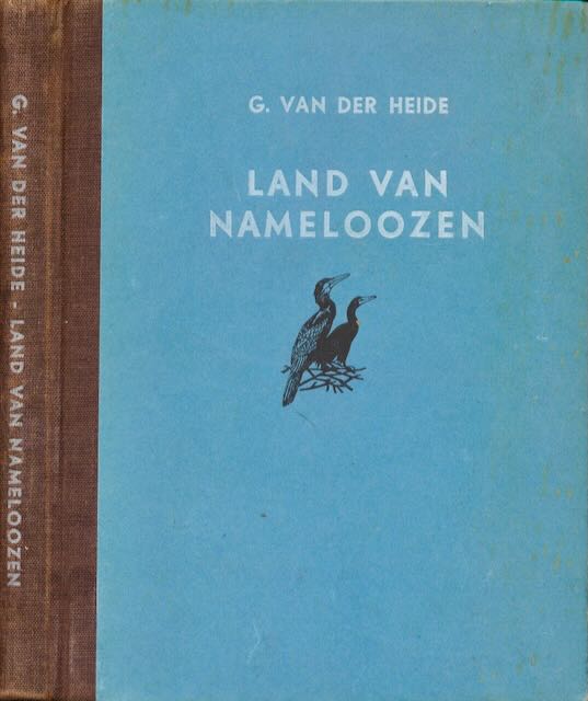 Heide, G. van der. - Land van Nameloozen: Griendwerkers levensgang in den Biesbosch.