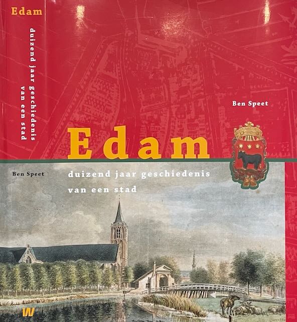 Speet, Ben - Edam: Duizend jaar geschiedenis van een stad.