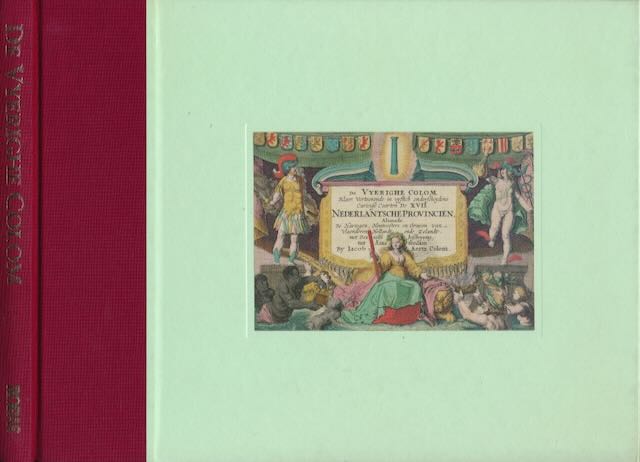 Colom, J.A. (Wil. M. Groothuis inleiding) - De Vyerige Colom: Verthonende de 17 Nederlandsche provintien.