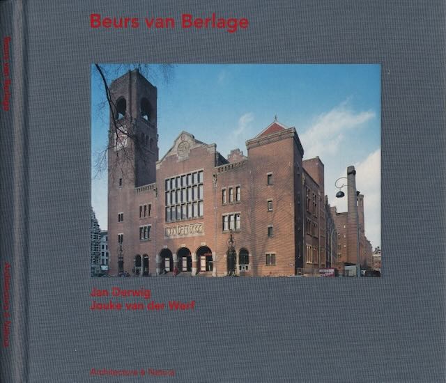Derwig, Jan (fotografie) & Jouke van der Werf (tekst) - Beurs van Berlage.
