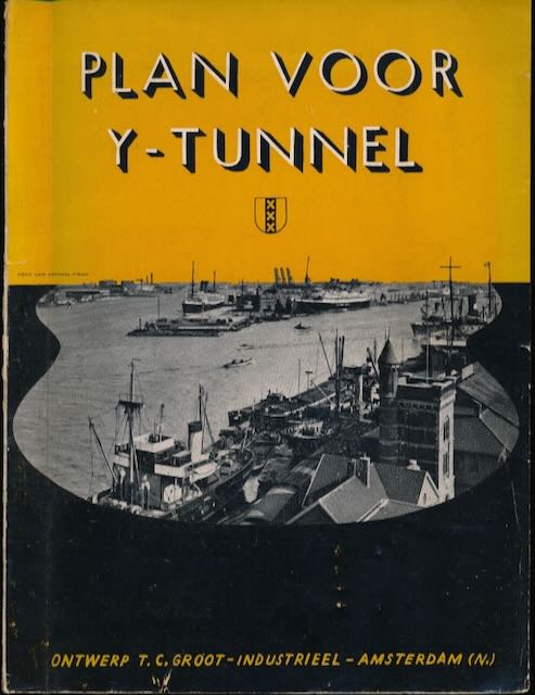 Groot, T.C - Plan voor den Aanleg van een Y Tunnel.