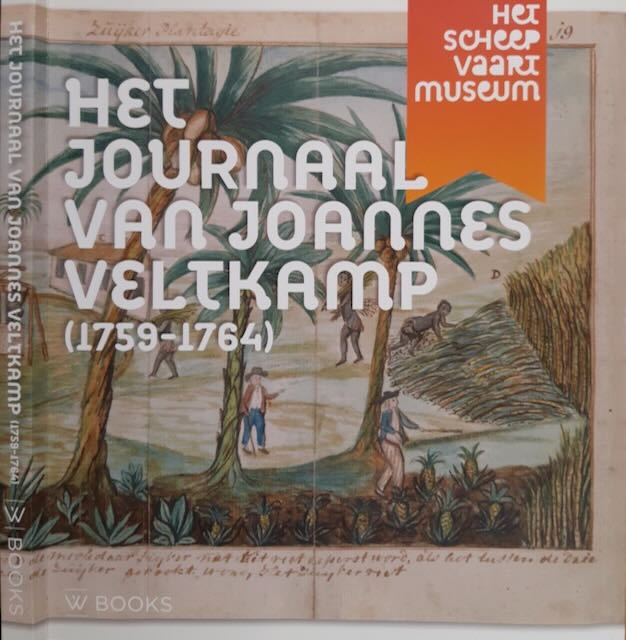 Baars, Rosanne - Het Journaal van Joannes Veltkamp (1759-1964): Een scheepschirurgijn in dienst van de Admiraliteit van Amsterdam.