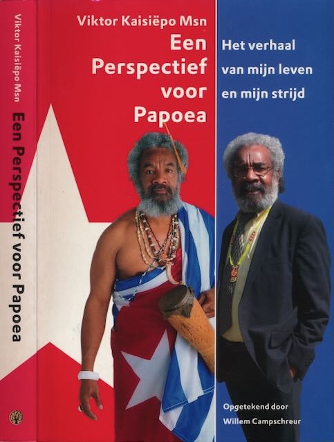 Kaisipo, Viktor - Een Perspectief voor Papoea: Het verhaal van mijn leven en mijn strijd.
