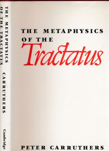Carruthers, Peter - The Metaphysics of the Tractatus.
